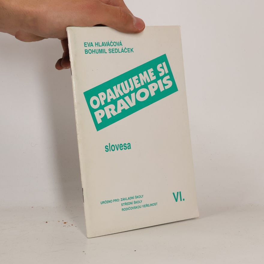 Eva Hlaváčová Opakujeme si pravopis. Slovesa. VI.