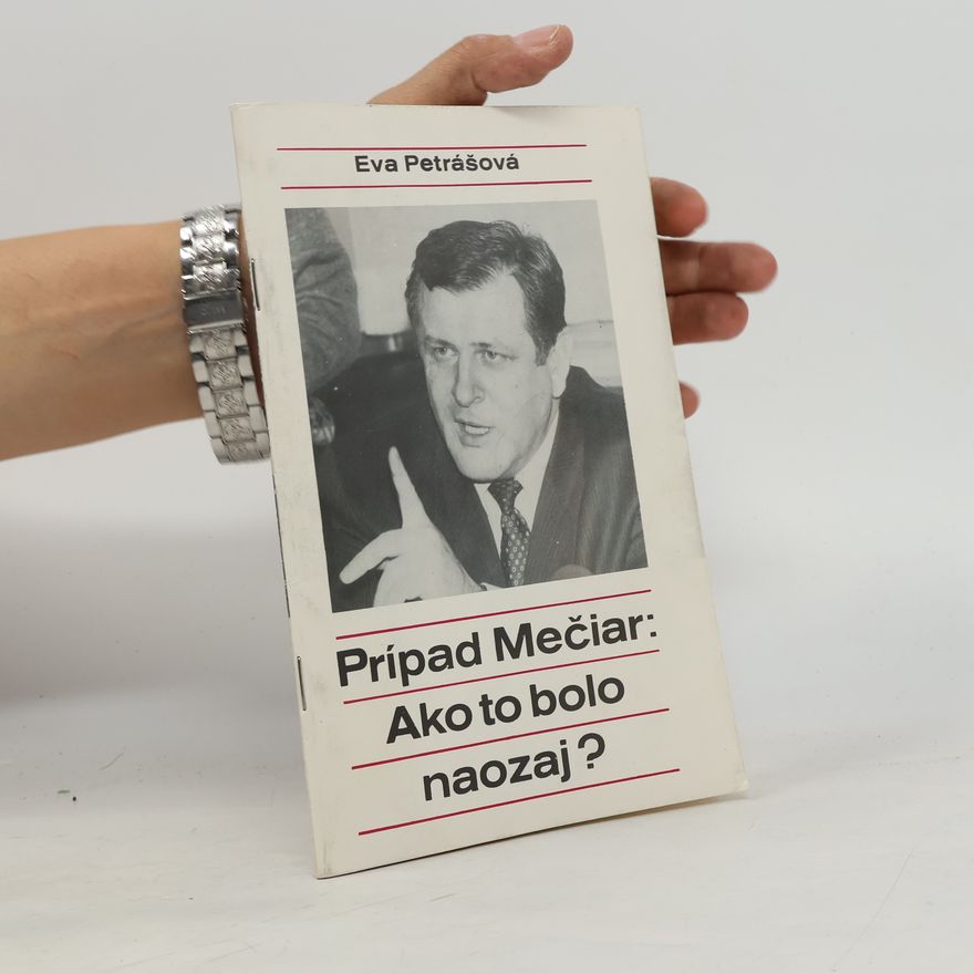 Eva Petrášová Prípad Mečiar: Ako to bolo naozaj?