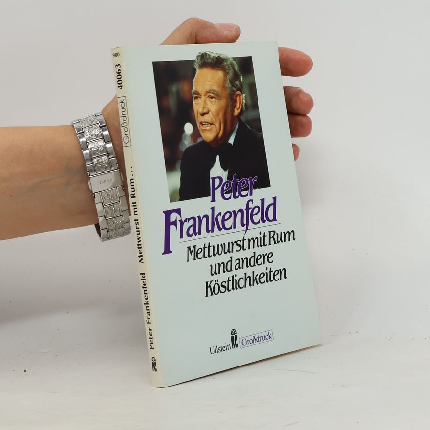 Peter Frankenfeld Mettwurst mit Rum und andere Köstlichkeiten Großdruck
