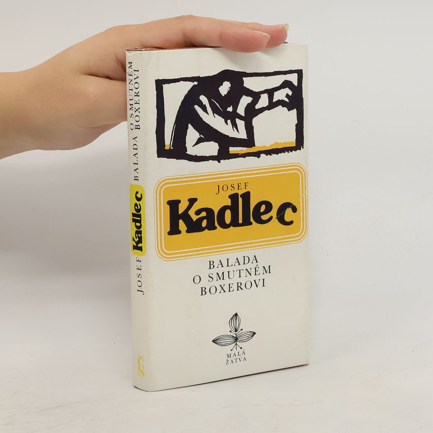 Josef Kadlec Balada o smutném boxerovi