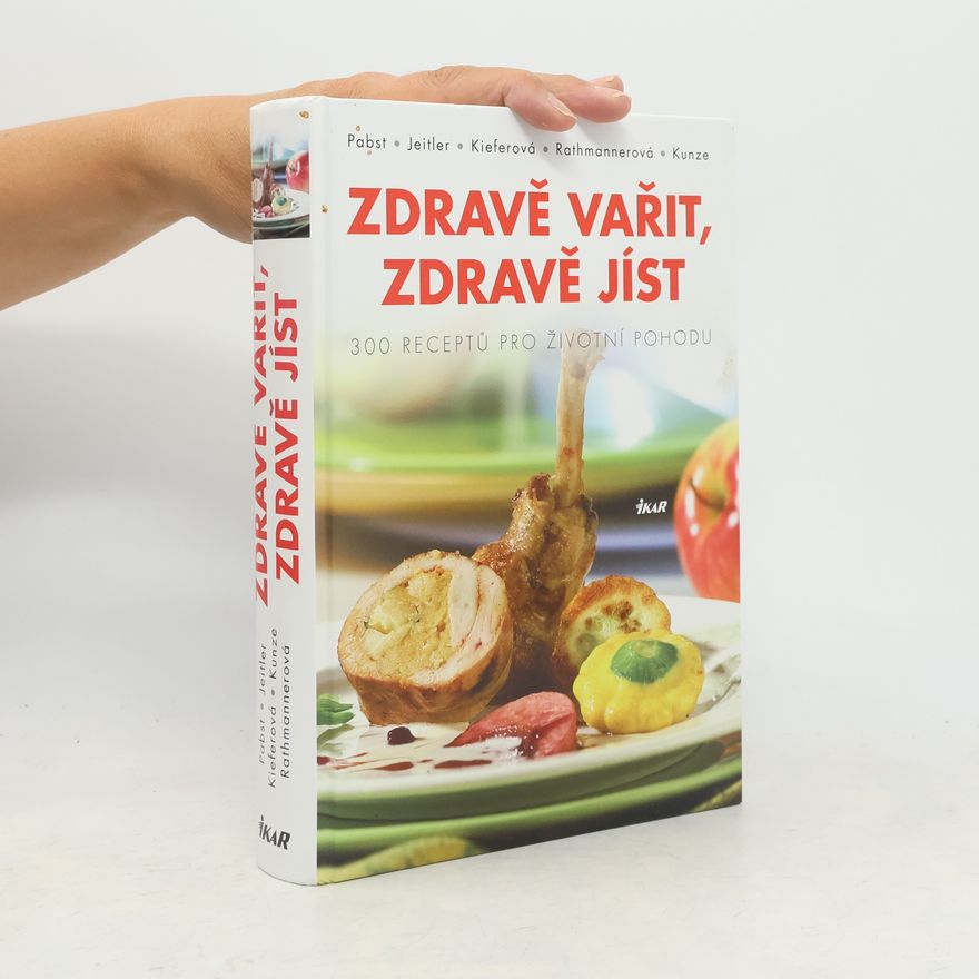 Johann Pabst Zdravě vařit, zdravě jíst. Vynikající recepty moderní kuchyně.