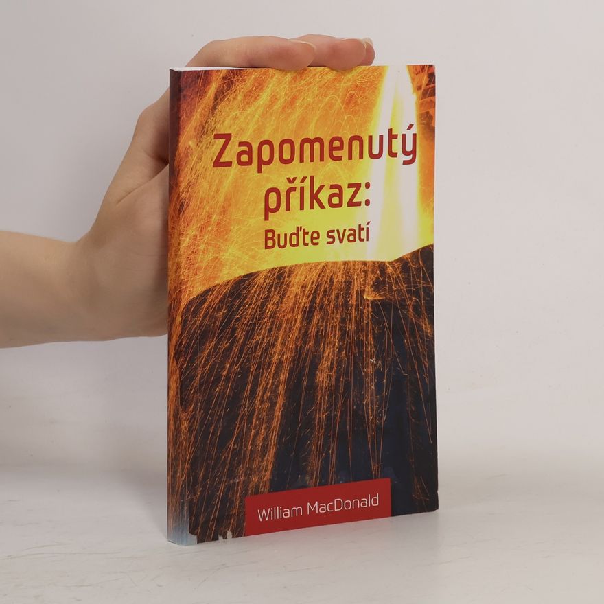 William MacDonald Zapomenutý příkaz: Buďte svatí