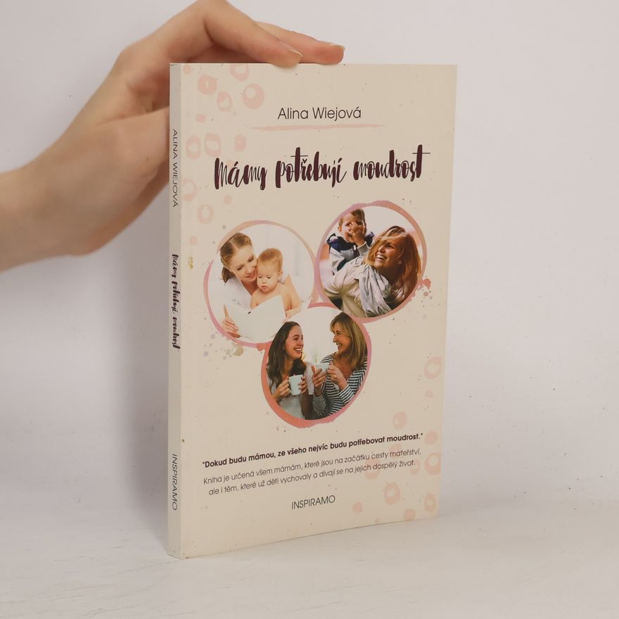 Alina Wieja Mámy potřebují moudrost
