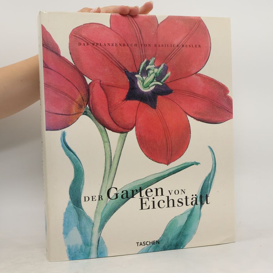Basilius Besler Der Garten von Eichstätt