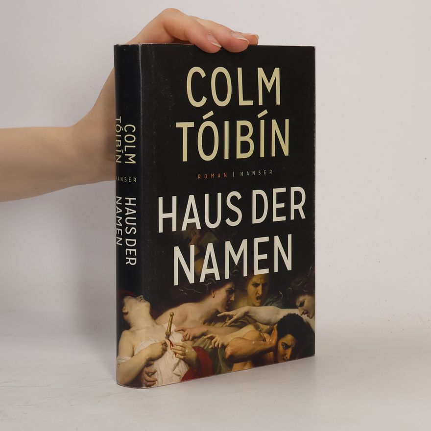 Colm Tóibín Haus der Namen