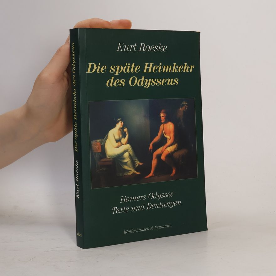 Kurt Roeske Die späte Heimkehr des Odysseus