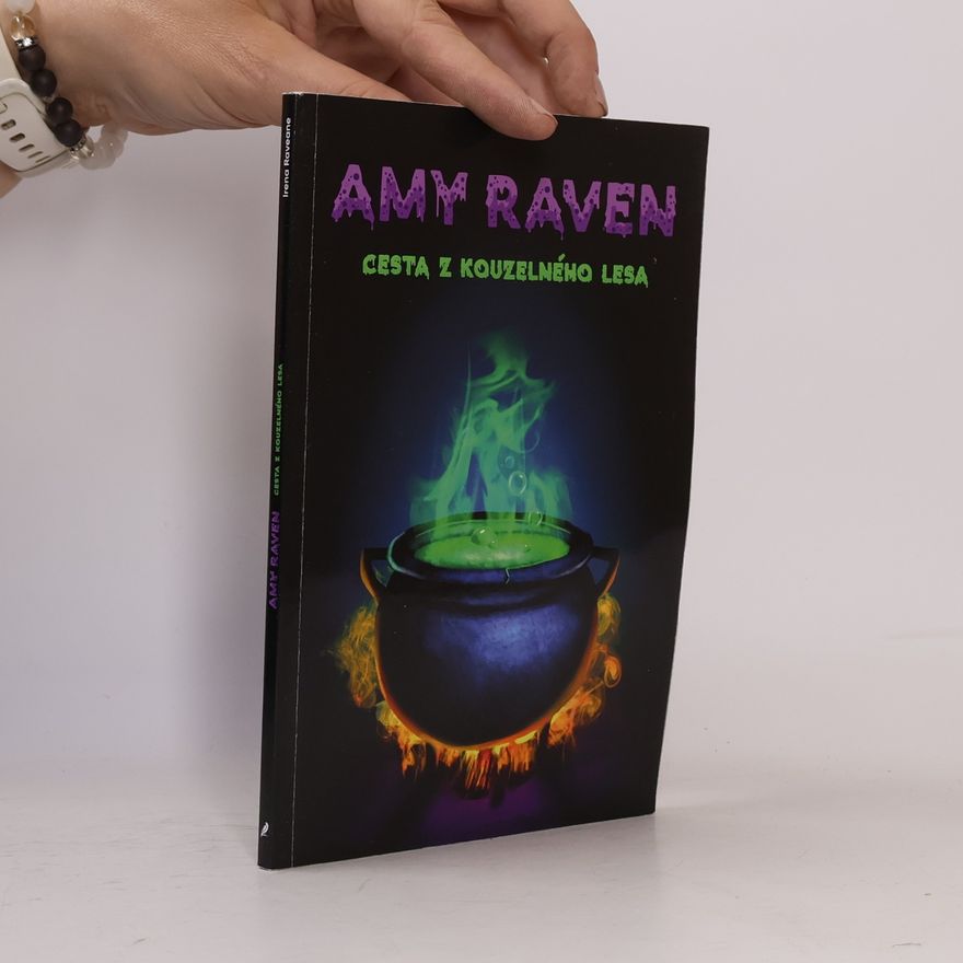 Irena Raveane Amy Raven: Cesta z Kouzelného lesa