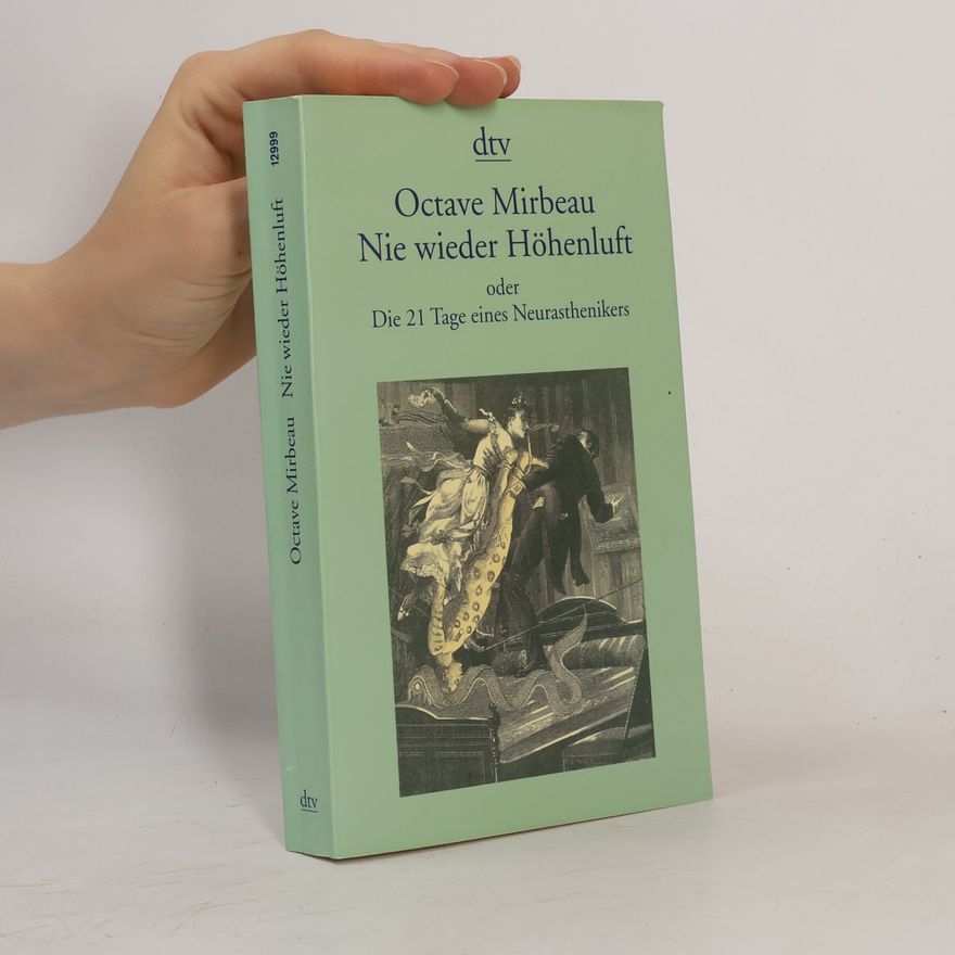Octave Mirbeau Nie wieder Höhenluft oder die 21 Tage eines Neurasthenikers
