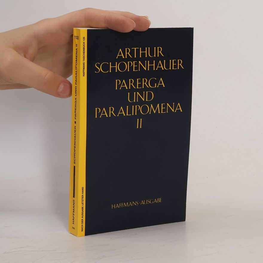 Arthur Schopenhauer Parerga und Paralipomena II