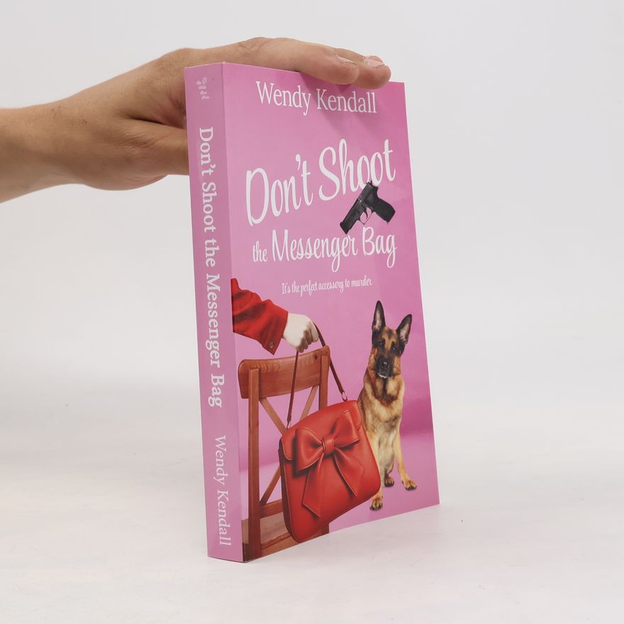 Wendy Kendall Don't Shoot The Messenger Bag (In Purse-Suit Mystery, Band 2)