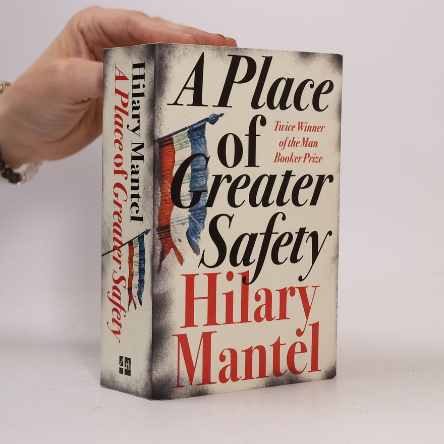 Hilary Mantel A Place of Greater Safety. Brüder, englische Ausgabe