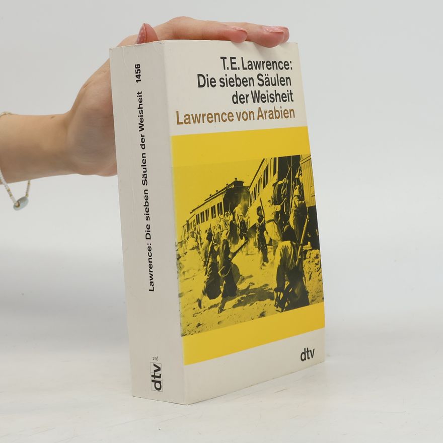 T. E. Lawrence Die sieben Säulen der Weisheit