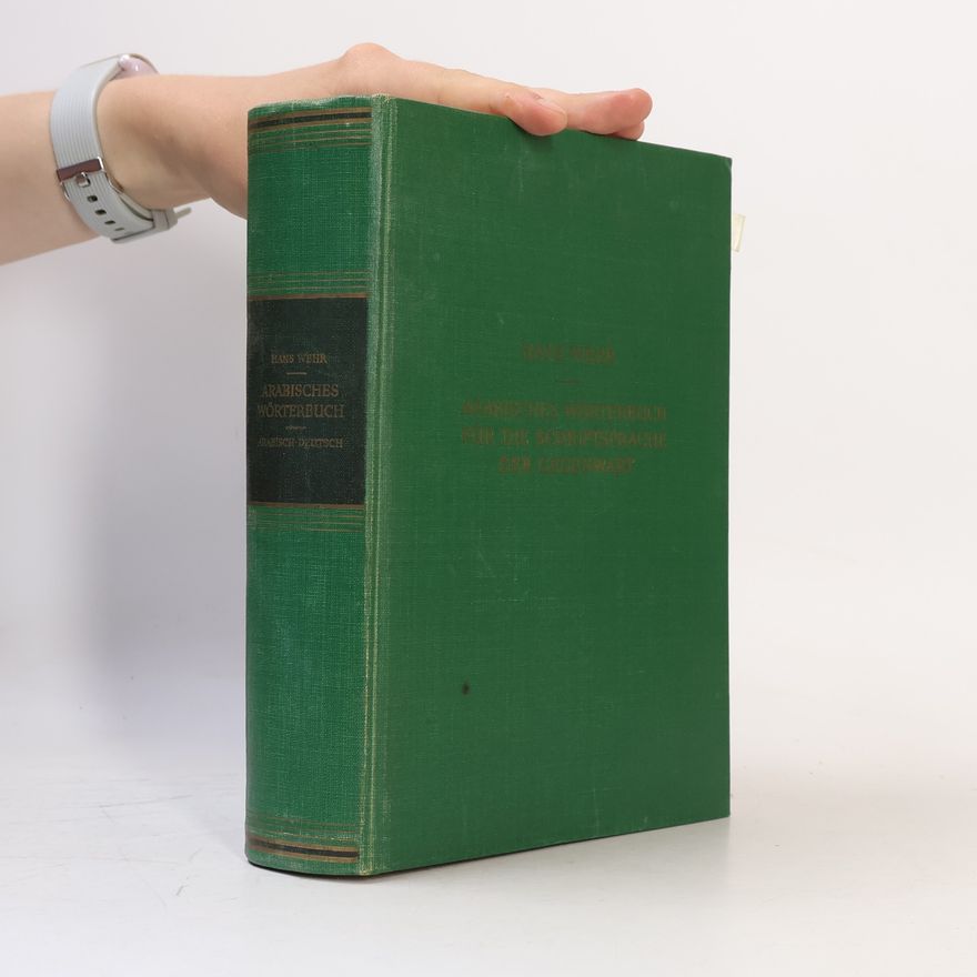 Hans Wehr Arabisches Wörterbuch für die Schriftsprache der Gegenwart