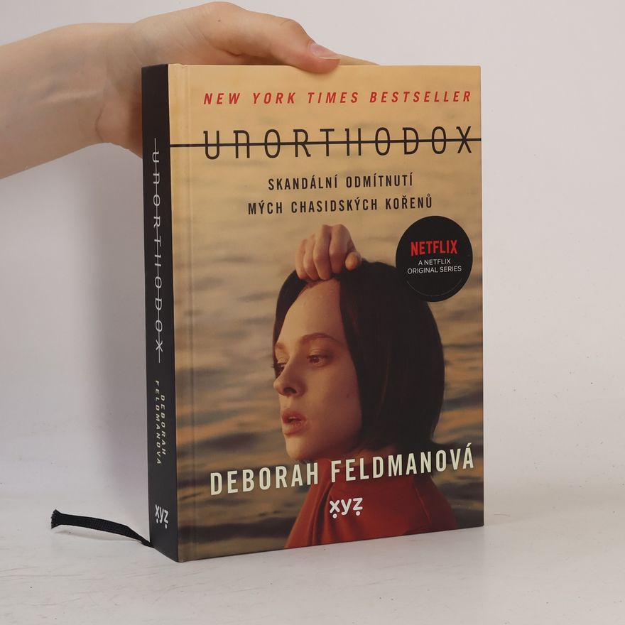 Deborah Feldman Unorthodox: Skandální odmítnutí mých chasidských kořenů
