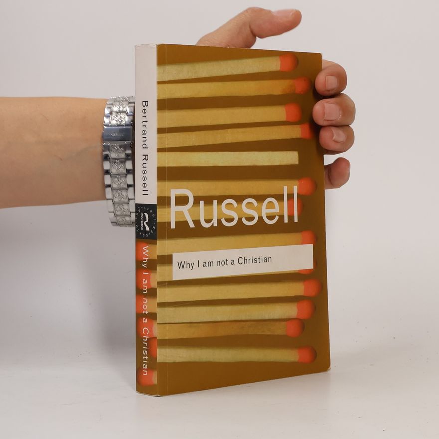 Bertrand Russell Why I am not a Christian