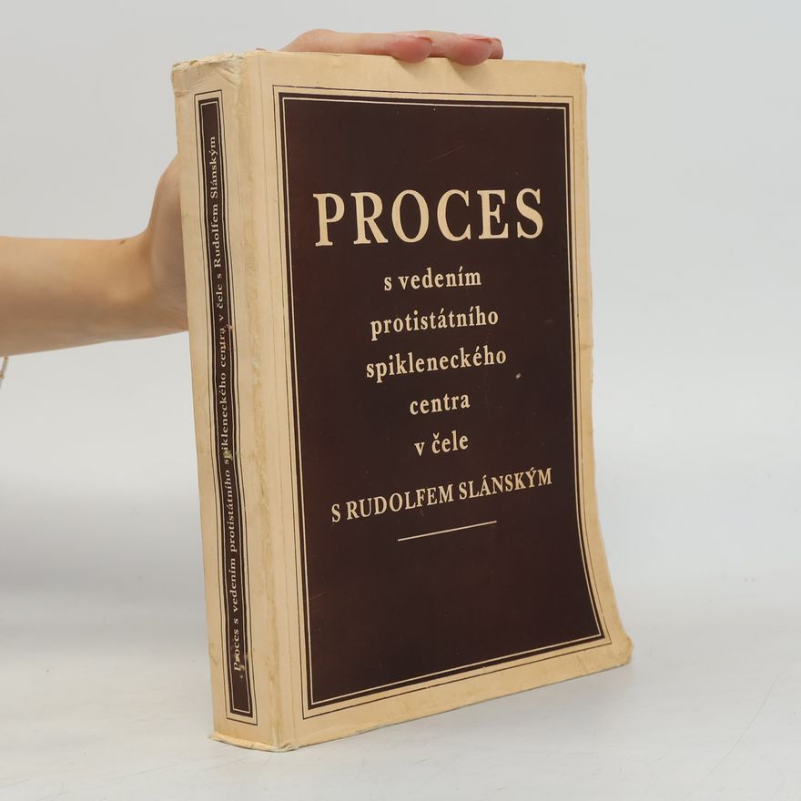 Autorenkollektiv Proces s vedením protistátního spikleneckého centra v čele s Rudolfem Slánským