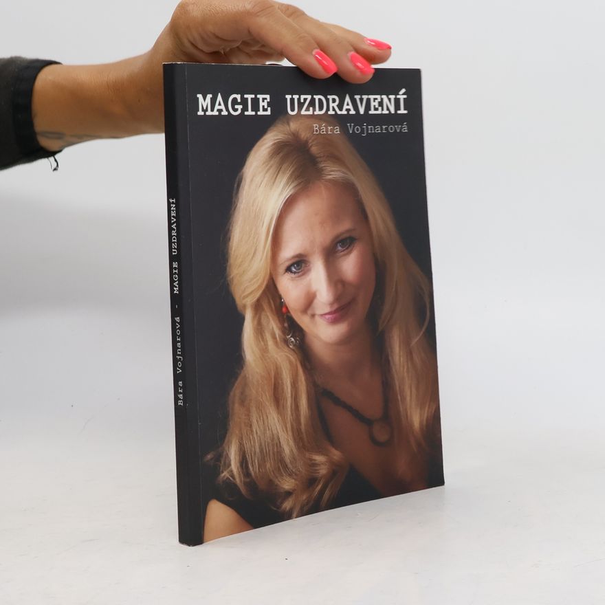 Bára Vojnarová Magie uzdravení