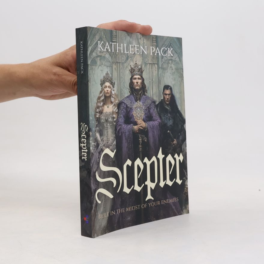 Pack, Kathleen Scepter: Rule in the Midst of Your Enemies