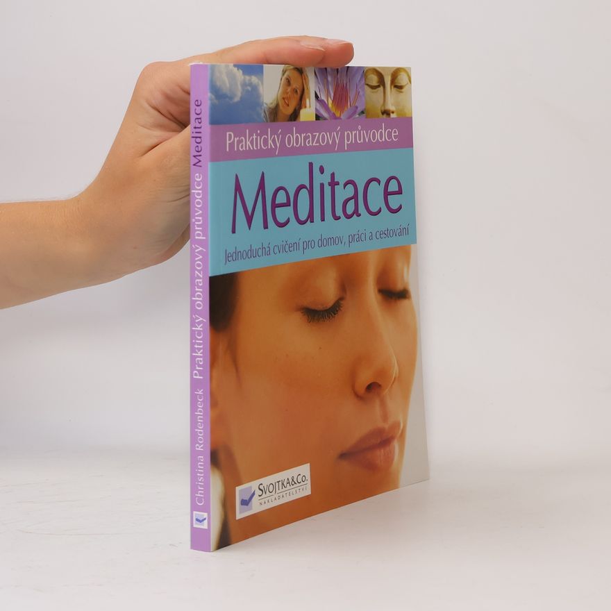 Christina Rodenbeck Meditace: jednoduchá cvičení pro domov, práci a cestování