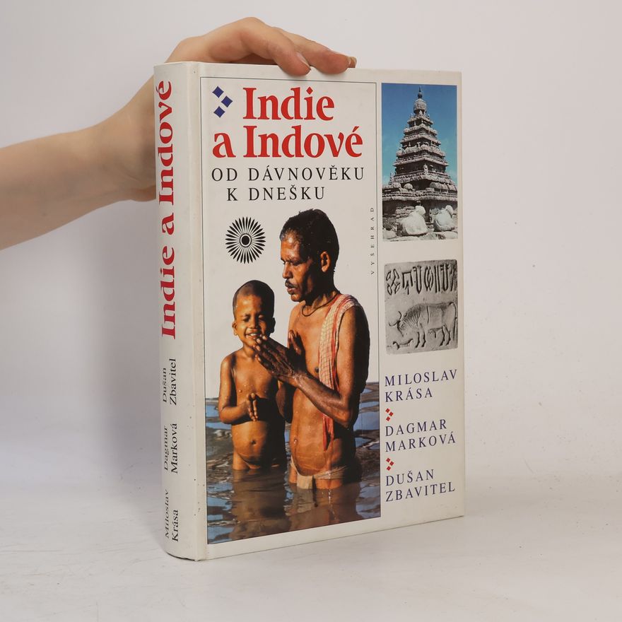 Dagmar Marková Indie a Indové : od dávnověku k dnešku