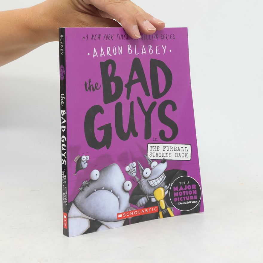 Aaron Blabey The Bad Guys in the Furball Strikes Back (the Bad Guys #3), 3