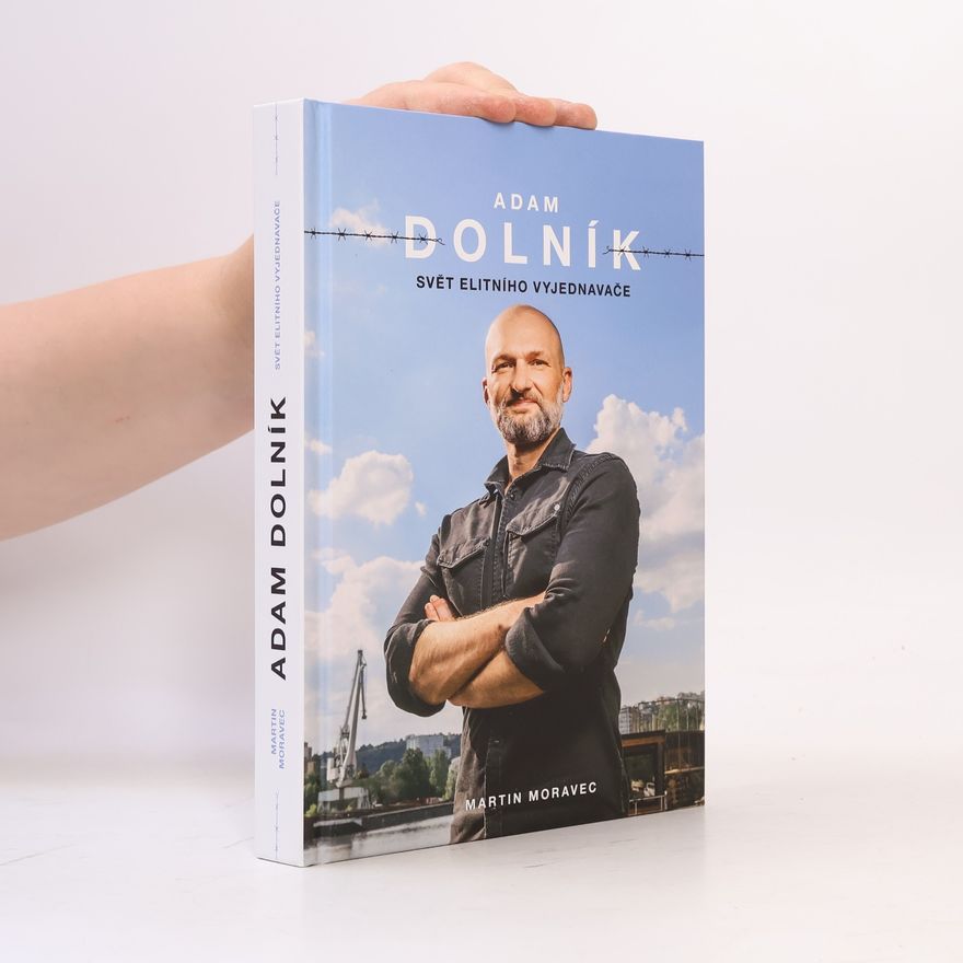 Martin Moravec Adam Dolník. Svět elitního vyjednavače