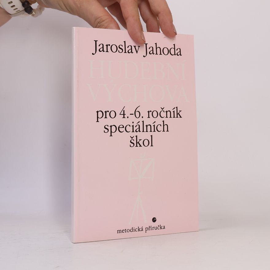 Jaroslav Jahoda Hudební výchova pro 4.-6. ročník speciálních škol