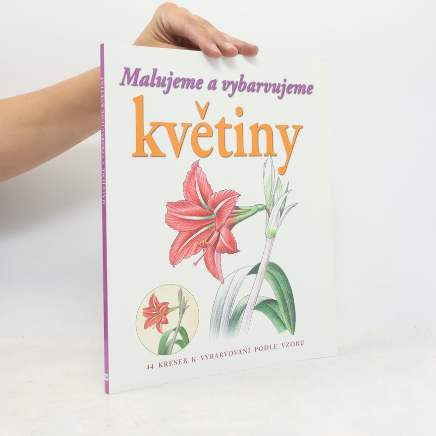 Autorenkollektiv Malujeme a vybarvujeme květiny