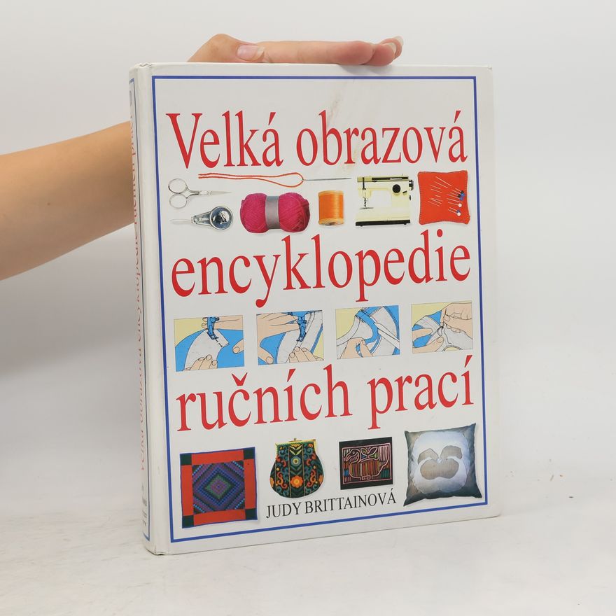 Judy Brittain Velká obrazová encyklopedie ručních prací