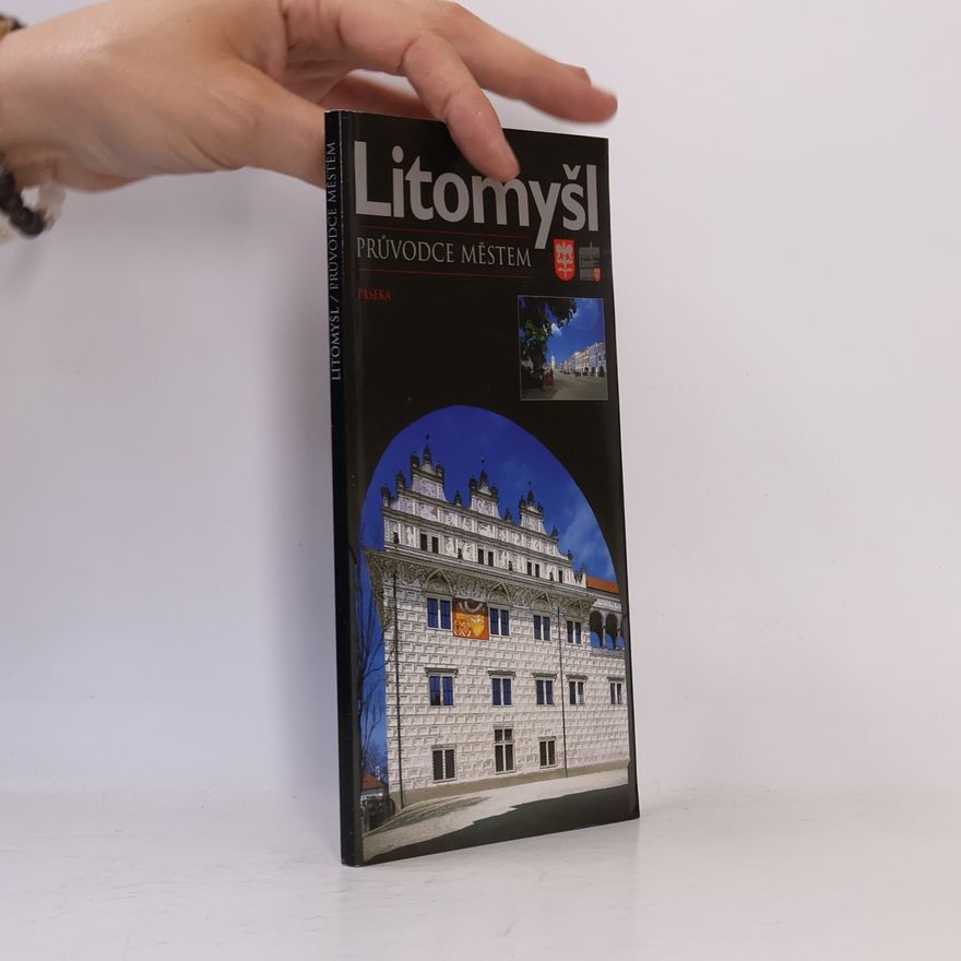 Zdeněk Holomý Litomyšl : průvodce městem