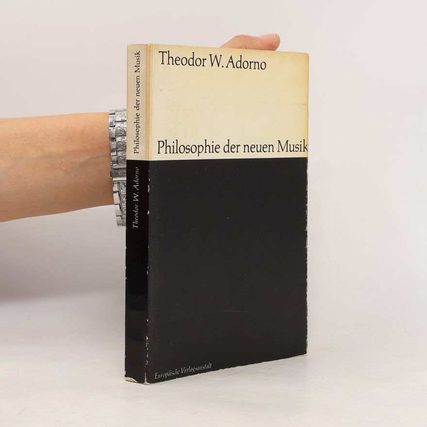 Theodor W. Adorno Philosophie der neuen Musik