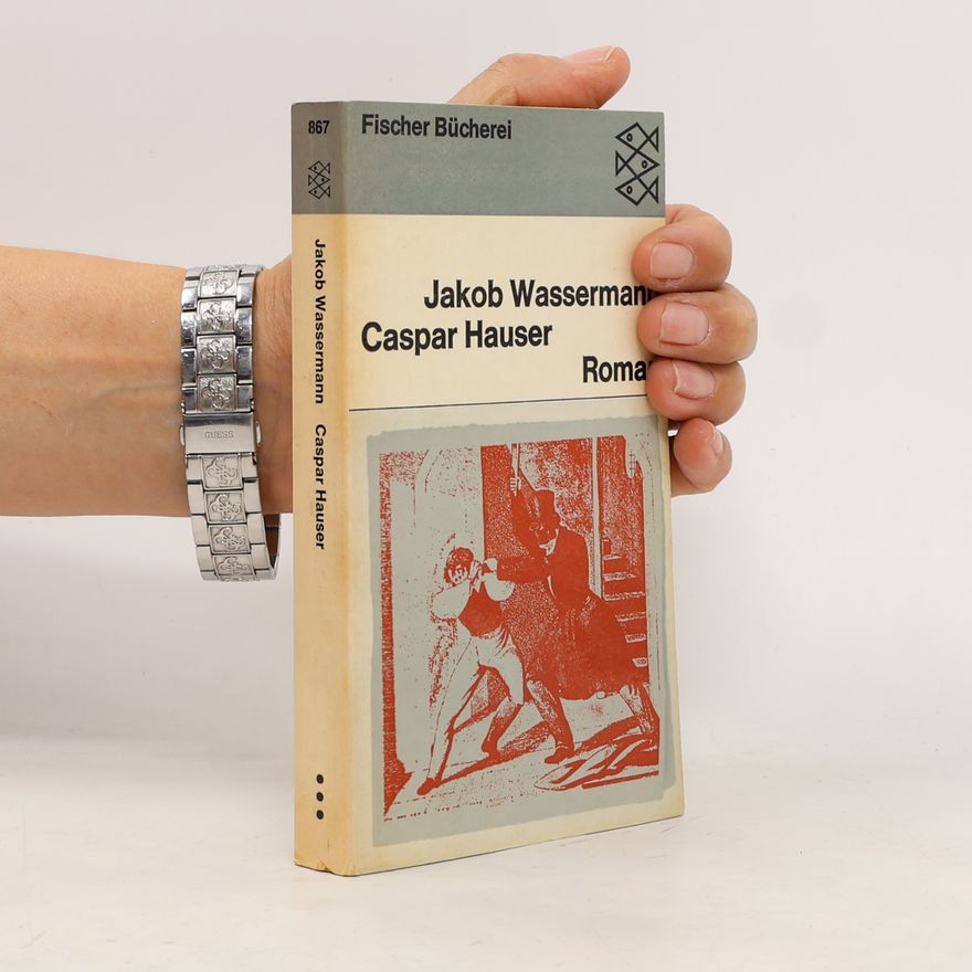 Jakob Wassermann Caspar Hauser