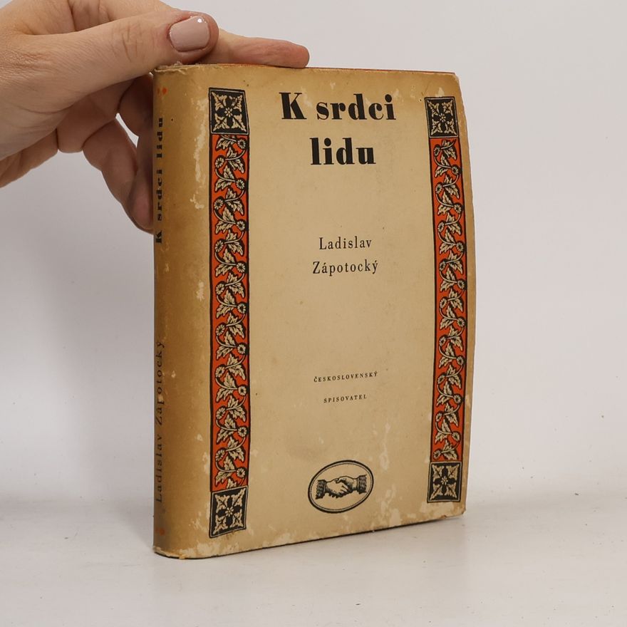 Ladislav Zápotocký K srdci lidu - úvahy a vzpomínky