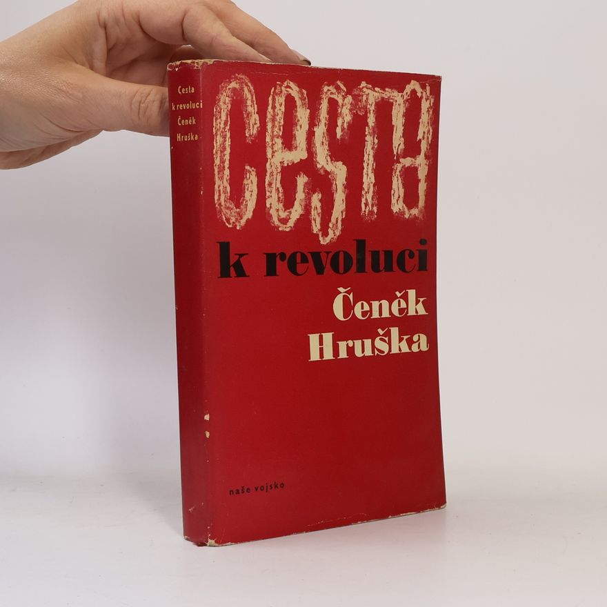 Čeněk Hruška Cesta k revoluci