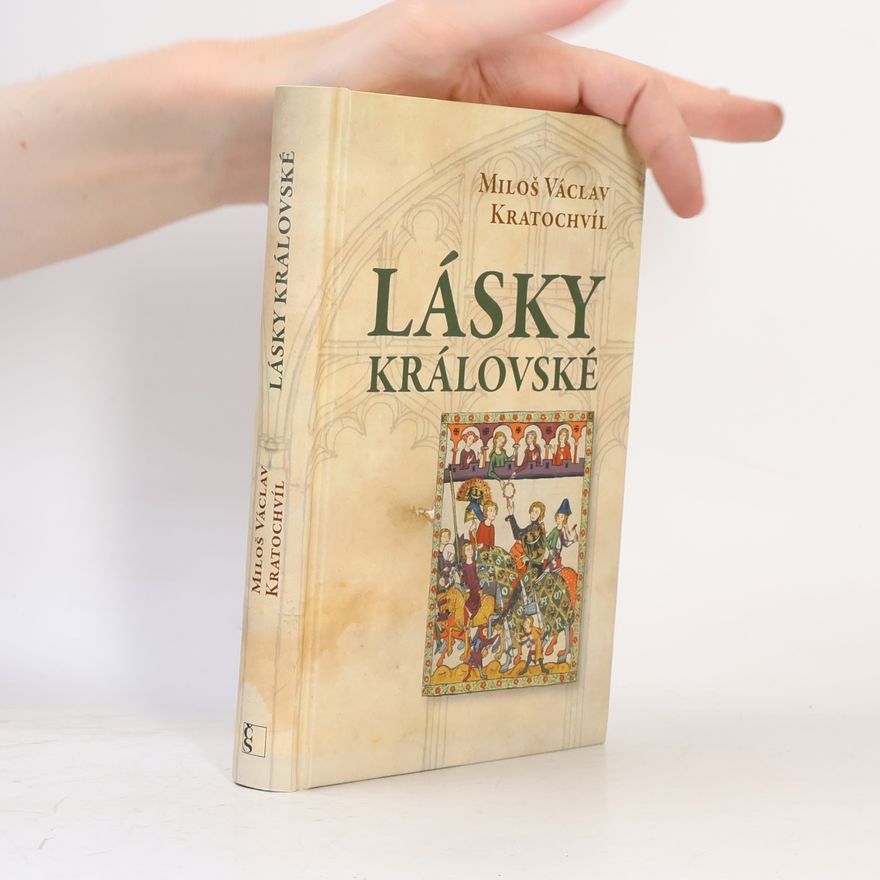 Miloš Václav Kratochvíl Lásky královské