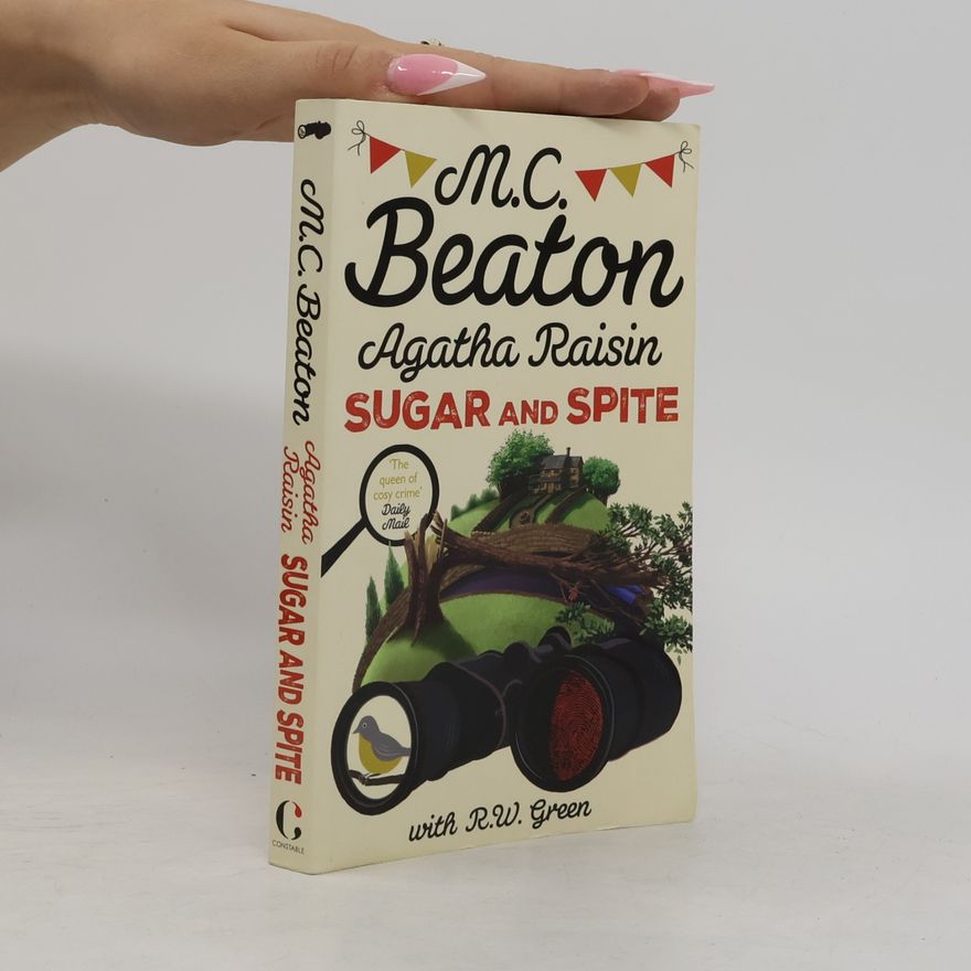 R.W. Green Agatha Raisin: Sugar and Spite: The brand new novel in the bestselling cosy mystery series