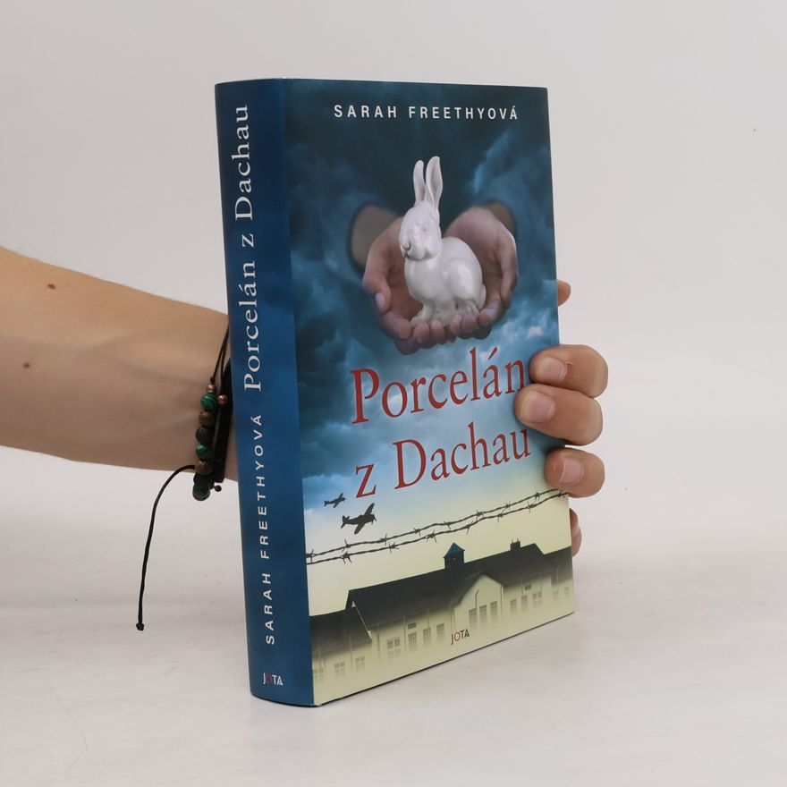 Sarah Freethy Porcelán z Dachau