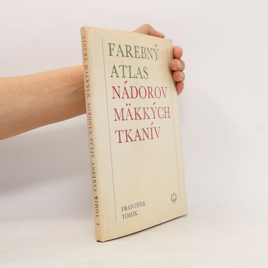 František Tomík Farebný atlas nádorov mäkkých tkanív