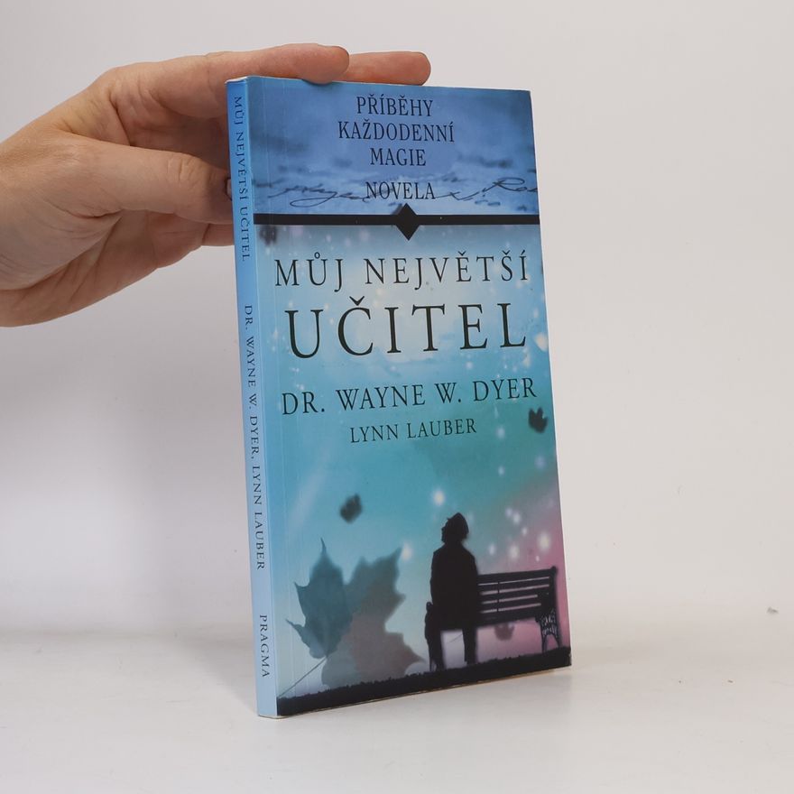 Wayne W. Dyer Můj největší učitel