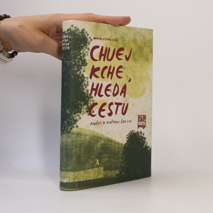 Hongjun Wang Chuej Kche hledá cestu: Pověsti o klášteru Šao-lin