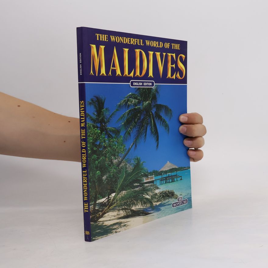 Giuliano Valdes Classici per il turismo: The Wonderful World of the Maldives - English Edition