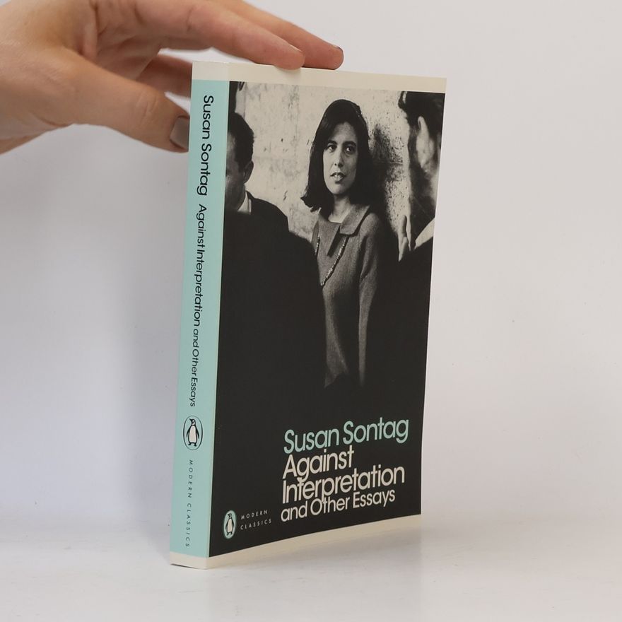 Susan Sontag Against Interpretation and Other Essays
