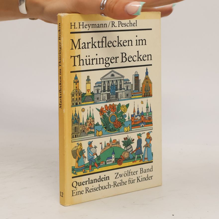 Helma Heymann Querlandein - 12: Marktflecken im Thüringer Becken