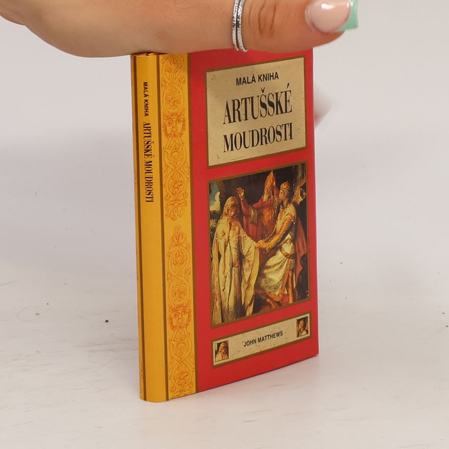 John Matthews Malá kniha artušské moudrosti