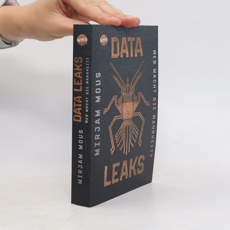 Mirjam Mous Data Leaks (1). Wer macht die Wahrheit?
