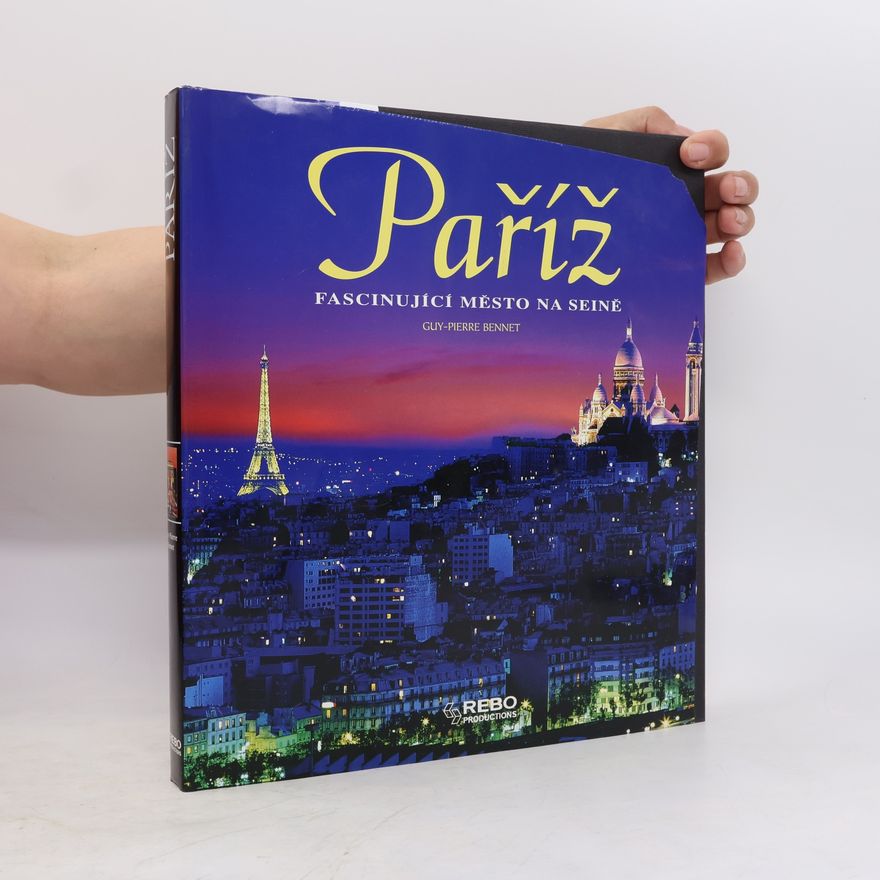Guy Pierre Bennet Paříž, fascinující město na Seině