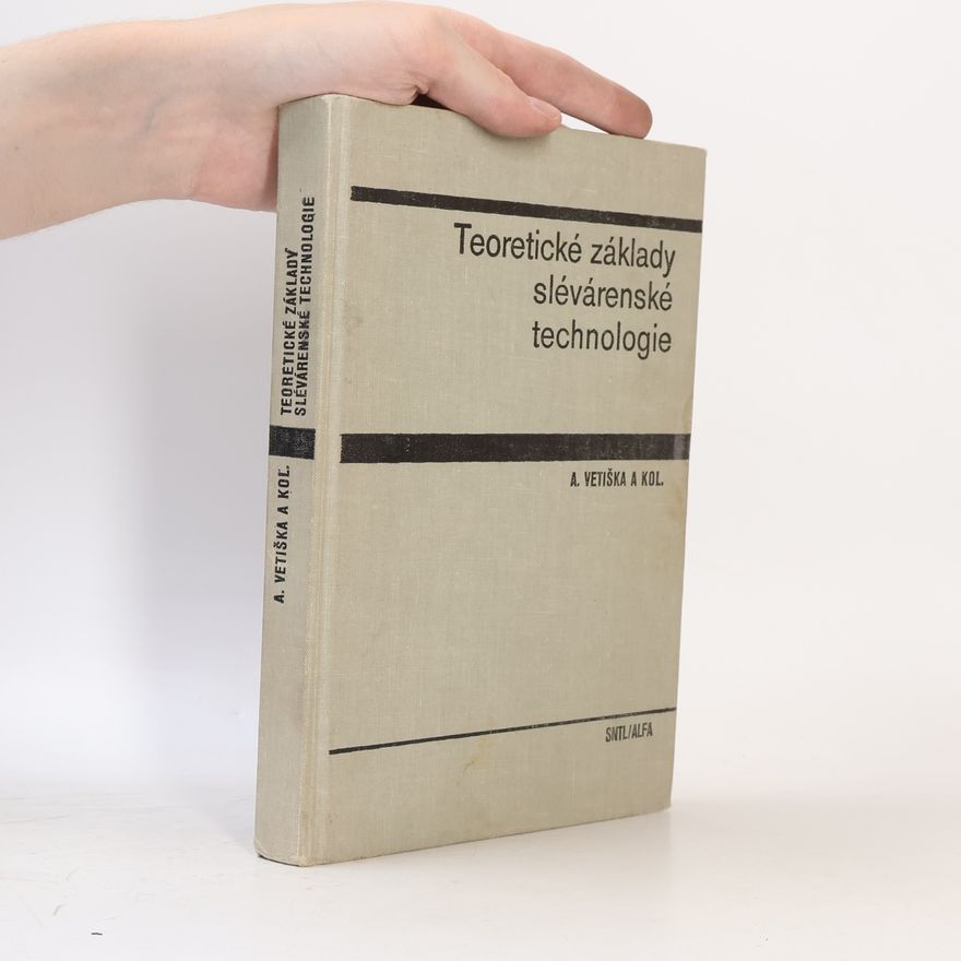 Aleš Vetiška Teoretické základy slévárenské technologie