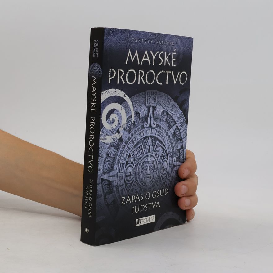 Christy Raedeke Mayské proroctvo