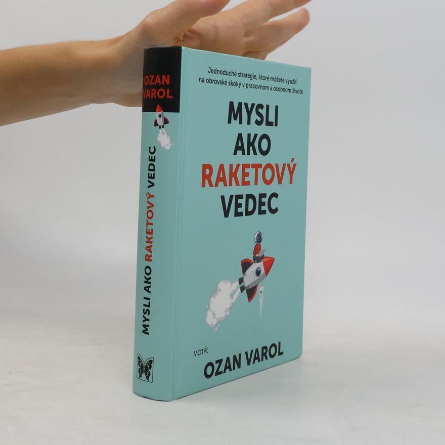 Ozan Varol Mysli ako raketový vedec