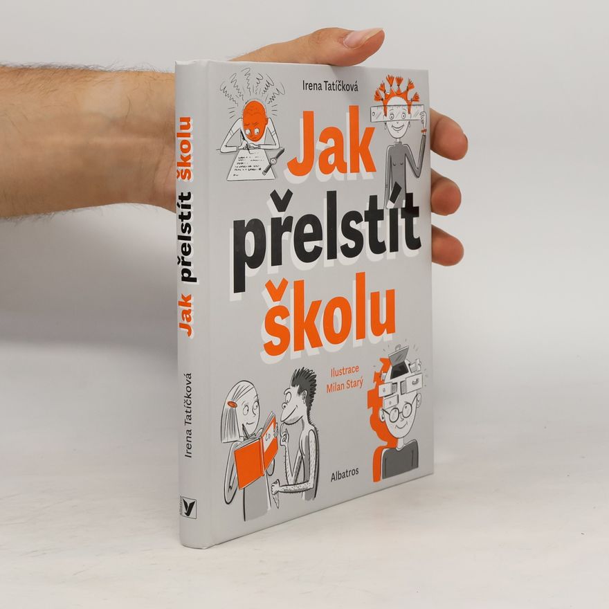 Irena Tatíčková Jak přelstít školu
